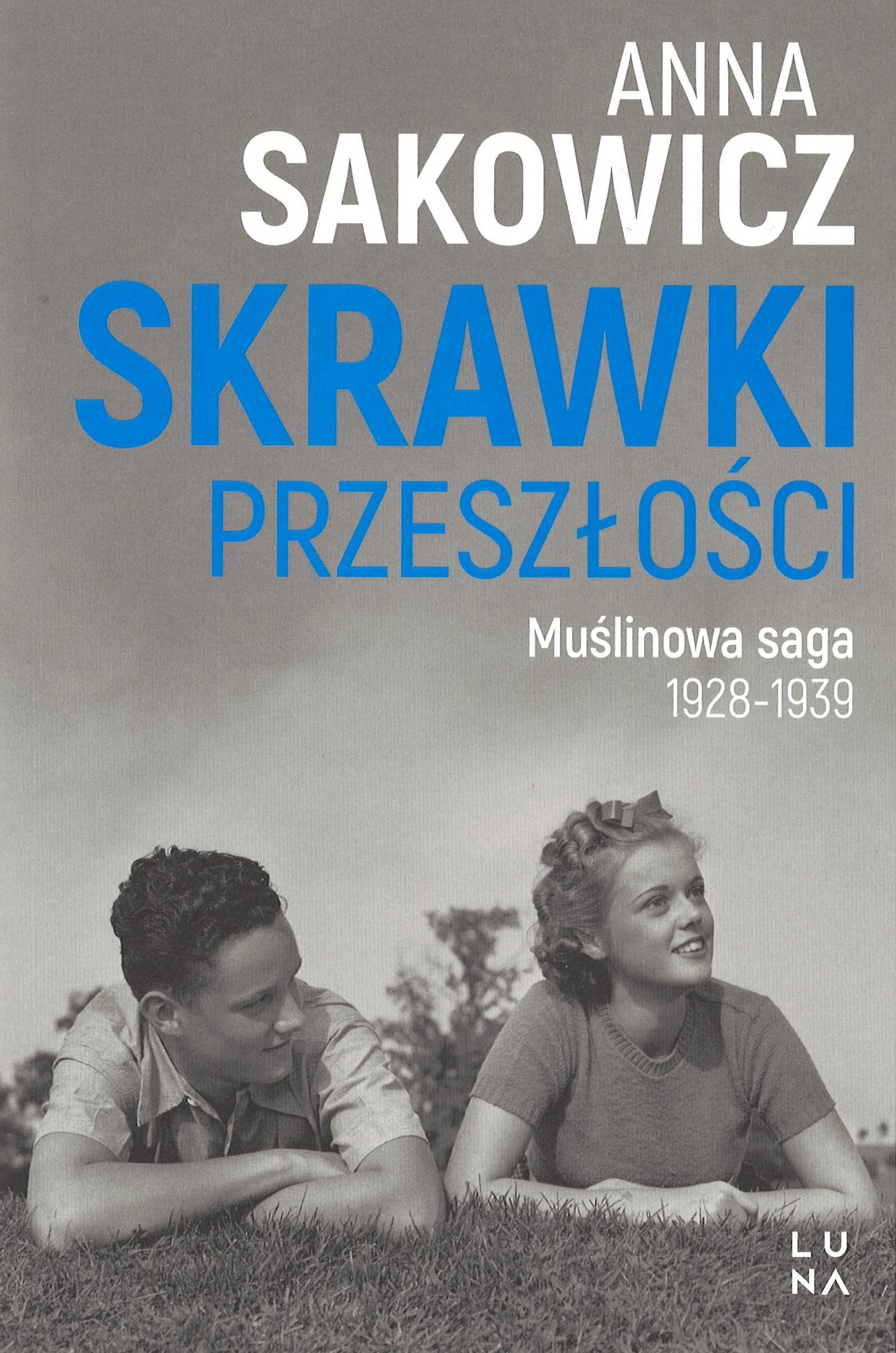 Skrawki przeszłości. Saga Muślinowa 1928-1939