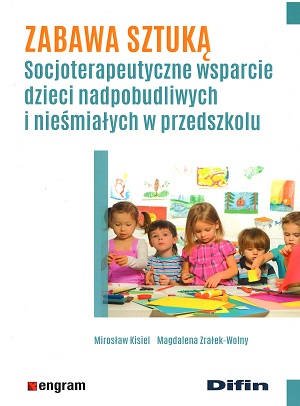 Zabawa sztuką. Socjoterapeutyczne wsparcie dzieci nadpobudl…
