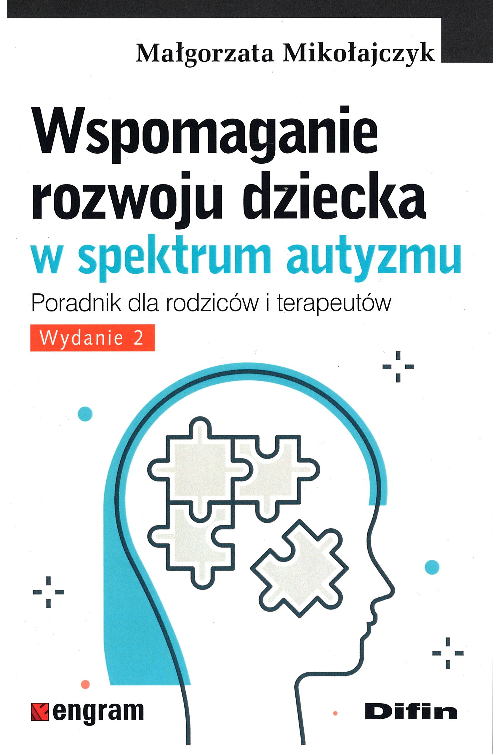 Wspomaganie rozwoju dziecka w spektrum autyzmu : poradnik d…