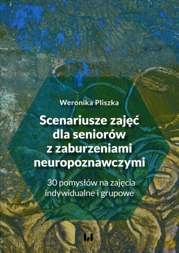 Scenariusze zajęć dla seniorów z zaburzeniami neuropoznawcz…