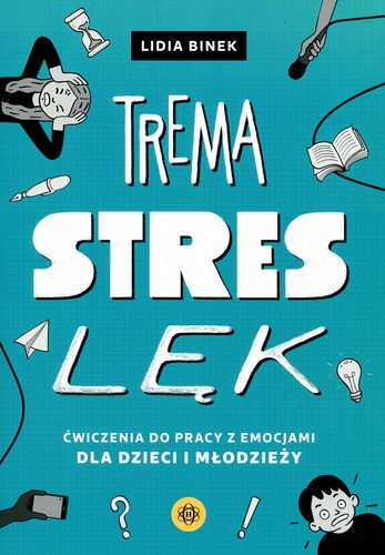 Trema, stres, lęk Ćwiczenia do pracy z emocjami dla dzieci …