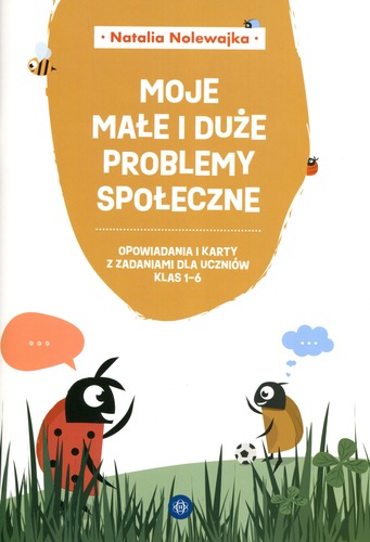 Moje małe i duże problemy społeczne : opowiadania i karty z…