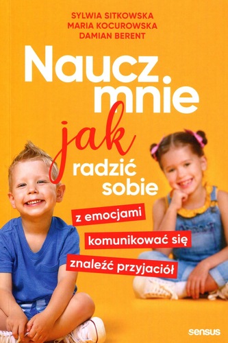 Naucz mnie jak radzić sobie z emocjami, komunikować się, zn…