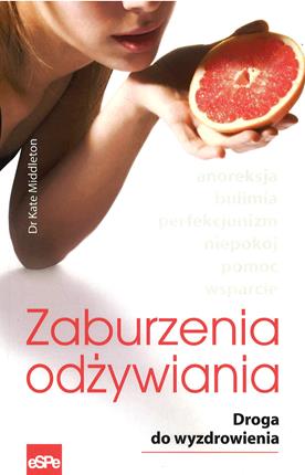 Zaburzenia odżywiania: droga do wyzwolenia.