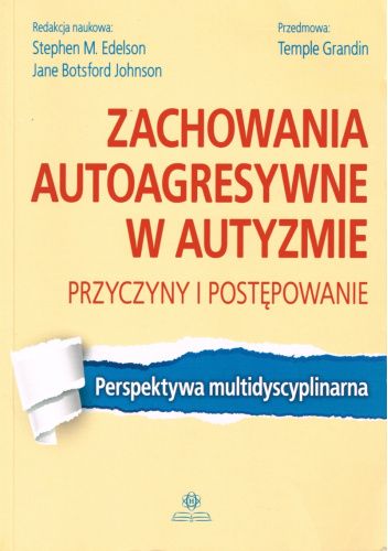 Zachowania autoagresywne w autyzmie : przyczyny i postępowa…