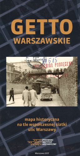 Getto warszawskie : mapa historyczna na tle współczesnej si…