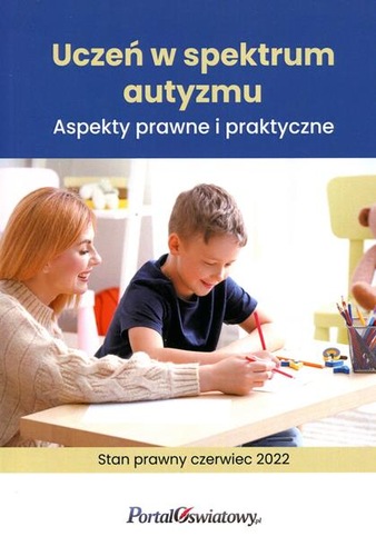 Uczeń w spektrum autyzmu : aspekty prawne i praktyczne