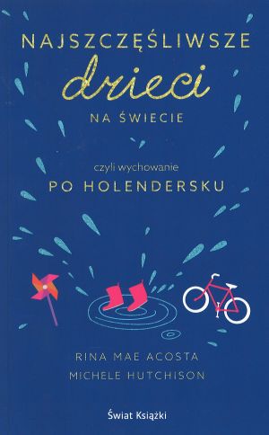 Najszczęśliwsze dzieci na świecie czyli wychowanie po holen…