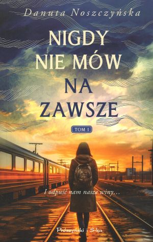 Nigdy nie mów na zawsze. Tom 1