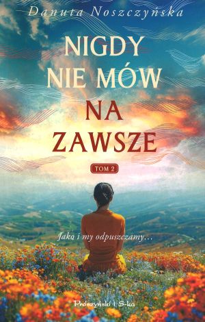 Nigdy nie mów na zawsze. T. 2