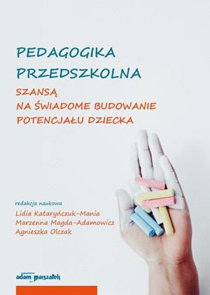 Pedagogika przedszkolna szansą na świadome budowanie potenc…