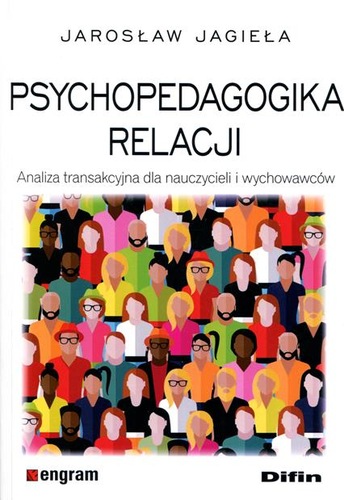 Psychopedagogika relacji. Analiza transakcyjna dla nauczyci…