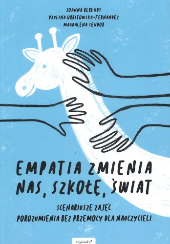Empatia zmienia nas, zmienia szkołę, zmienia świat