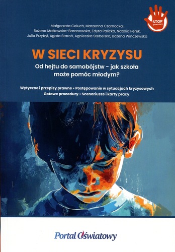 W sieci kryzysu : od hejtu do samobójstw – jak szkoła…